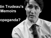 Justin Trudeau Memoirs Propaganda